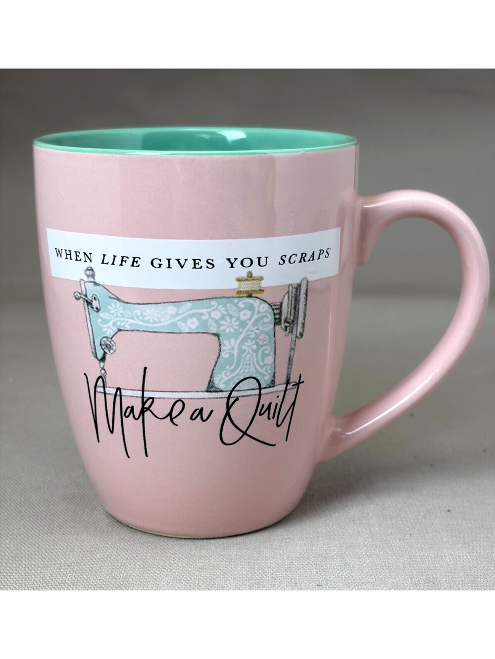 Quilting Coffee Mug When Life Gives You Scraps Make A Quilt Sewing Machine Pink